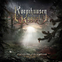 Korpikuusen Kyynel - Existing Exception