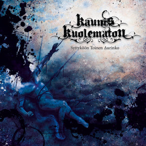 Kaunis Kuolematon - Syttyköön toinen aurinko