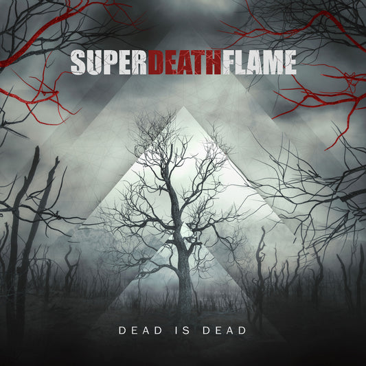 Superdeathflame - Dead is Dead