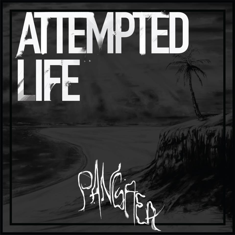 Attempted Life - Pangaea
