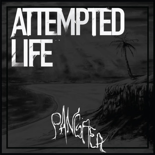 Attempted Life - Pangaea