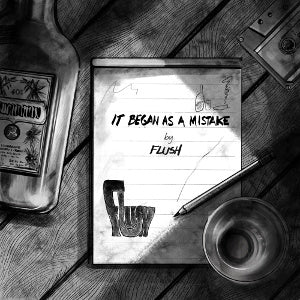 Flush - It Began as a Mistake