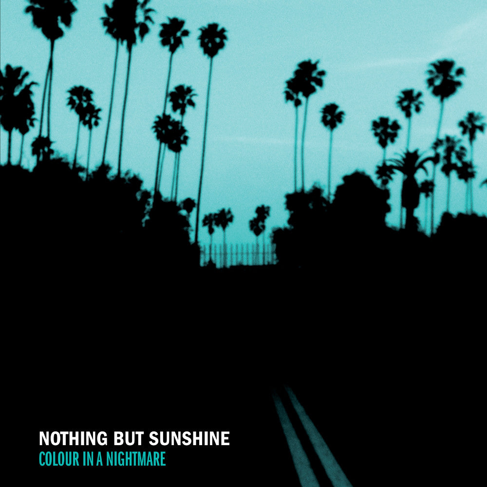 Nothing But Sunshine - Colour In A Nightmare 12" LP