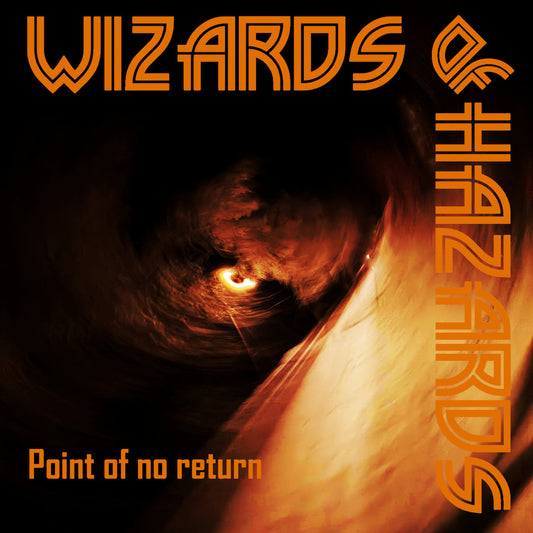 Wizards Of Hazards - Point Of No Return CD (Pre-order)