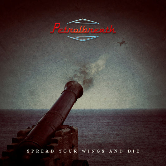 Petrolbreath - Spread Your Wings and Die CDep