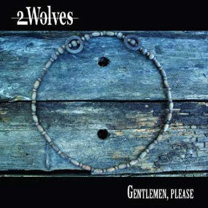 2 Wolves - Gentlemen, Please