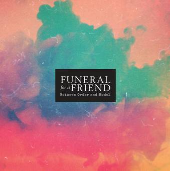 Funeral For A Friend - Between Order And Model