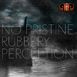 PRP - No Pristine Rubbery Perception