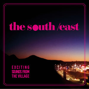 The South/East - Exciting sounds from the village