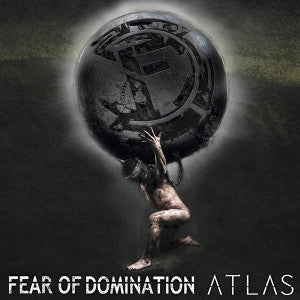 Fear Of Domination - Atlas
