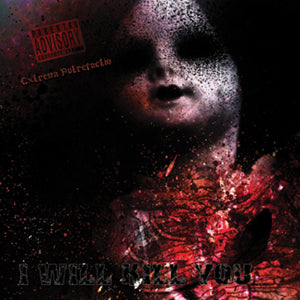 I Will Kill You - Extrema Putrefactio