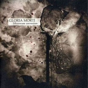 Gloria Morti - Lifestream corrosion