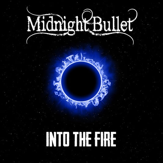 Midnight Bullet - Into the Fire