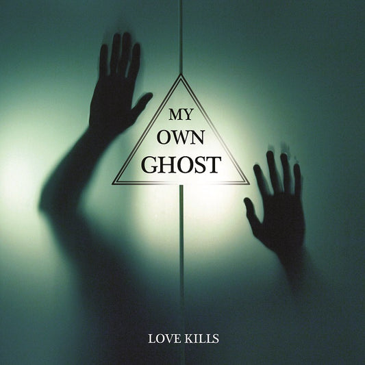 My Own Ghost - Love Kills CD