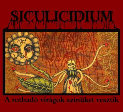 Siculicidium – A Rothadó Virágok Színüket Vesztik CD-digi