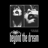 Beyond the Dream - In The Heart Of Nothing