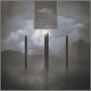 Crib45 - Marching Through the Borderlines