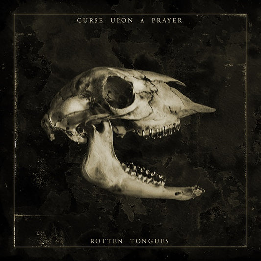 Curse Upon A Prayer - Rotten Tongues