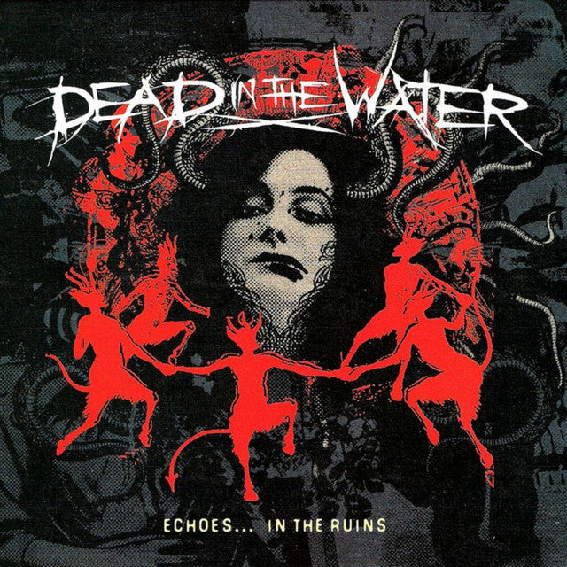 Dead In The Water : Echoes... In The Ruins (OUTLET CD)