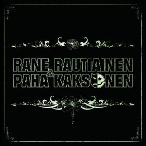 Rane Rautiainen & Paha Kaksonen - Rane Rautiainen & Paha Kaksone