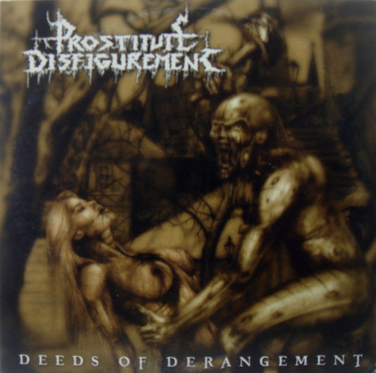 Prostitute Disfigurement – Deeds Of Derangement CD