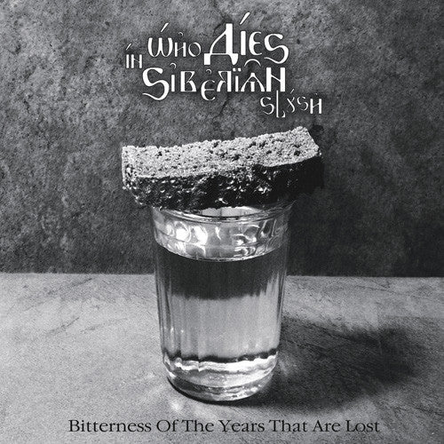 Who Dies In Siberian Slush – Вitterness Of The Years That Are Lost CD