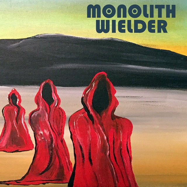 Monolith Wielder - s/t