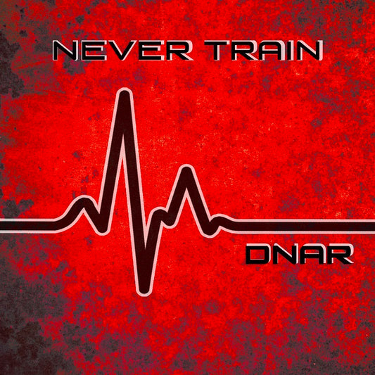Never Train - DNAR