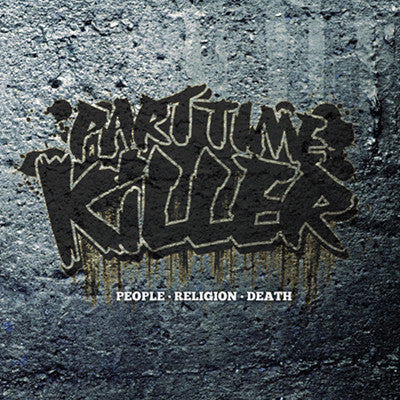 Part Time Killer - People · Religion · Death (12" LP)