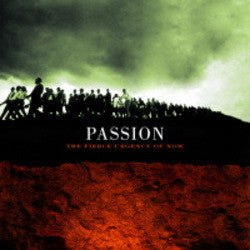 Passion – The Fierce Urgency Of Now CD