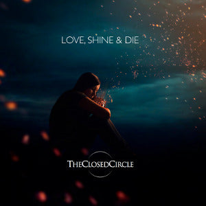 TheClosedCircle - Love, Shine & Die