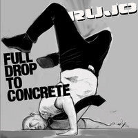 Rujo - Full Drop to Concrete CD