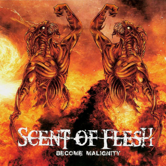 Scent Of Flesh - Become Malignity