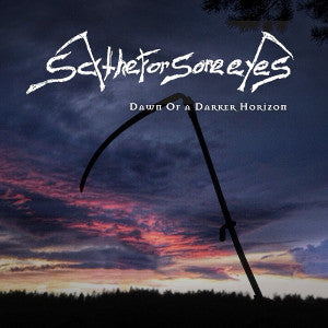 Scythe For Sore Eyes - Dawn Of a Darker Horizon CD