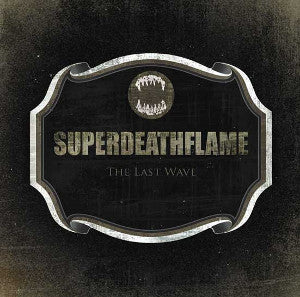Superdeathflame - The Last Wave