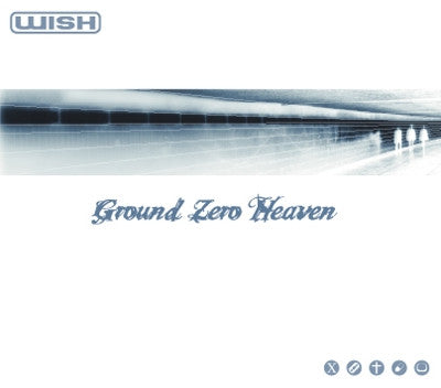 Wish – Ground Zero Heaven mCD