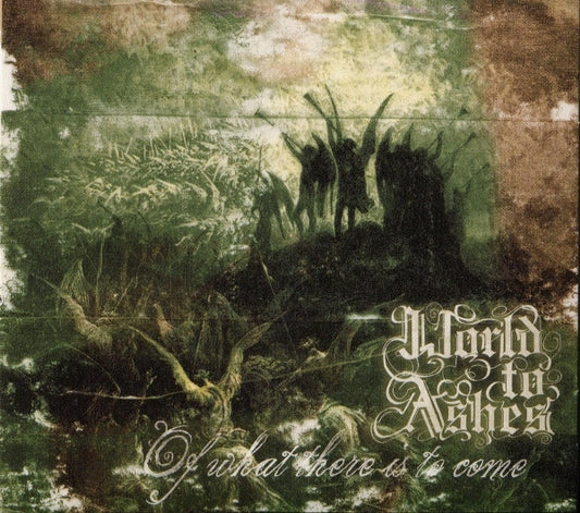 World To Ashes – Of What There Is To Come CD-digi