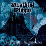 Wrathful Plague – Thee Within The Shadows CD